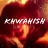 Arpit G & Jai Matt - Khwahish - Single
